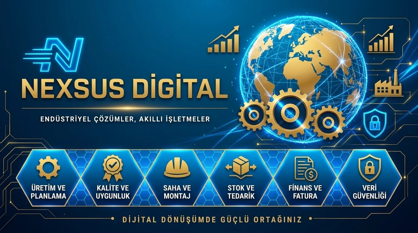 Üretim ve planlama, kalite ve uygunluk,
           saha ve montaj, stok ve tedarik, finans ve fatura, veri
           güvenliği